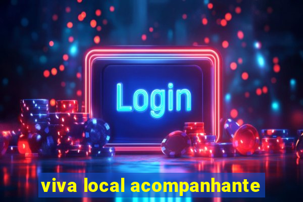 viva local acompanhante